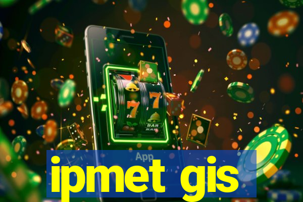 ipmet gis